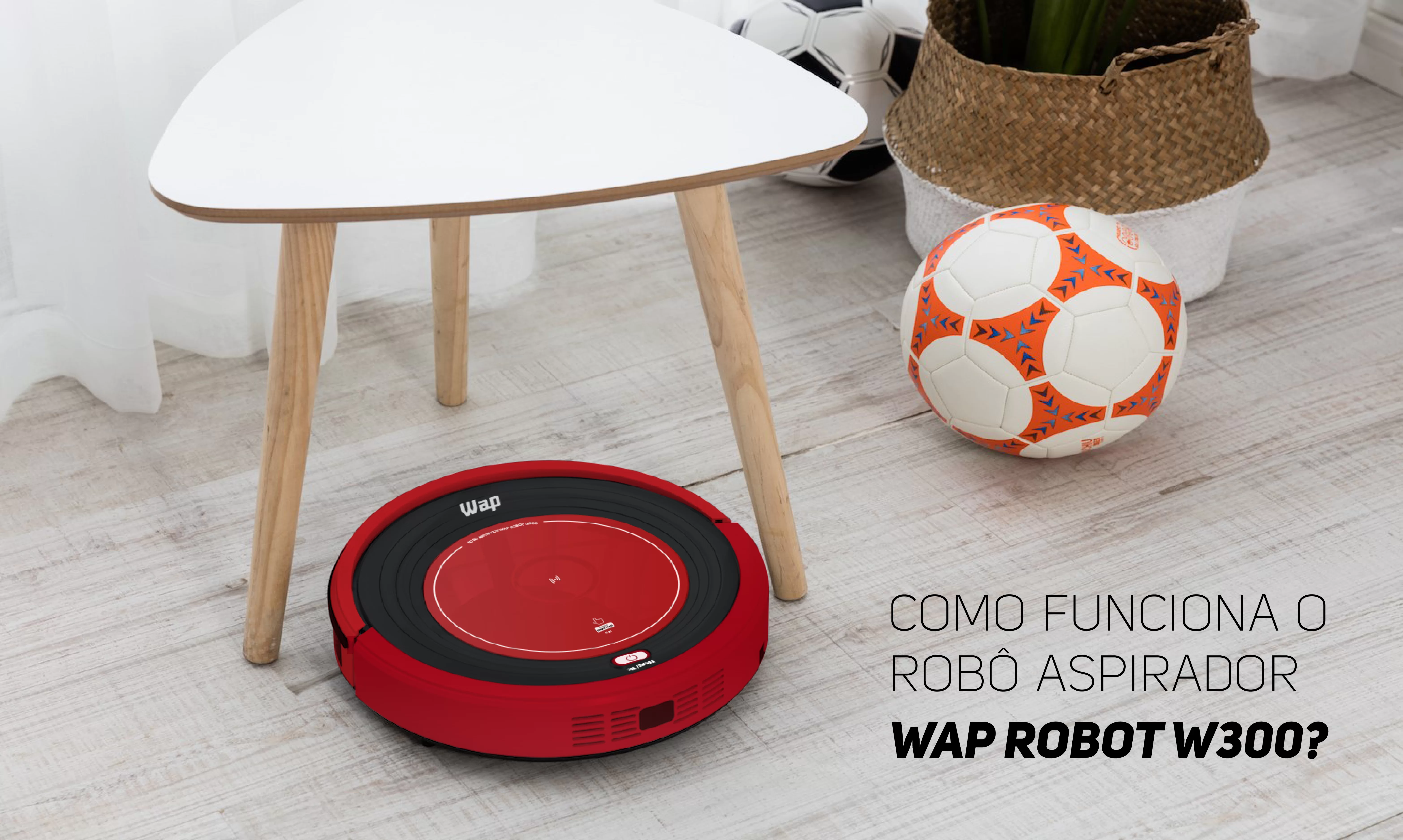 Surpreenda-se com o novo Robô Aspirador WAP Robot W2000